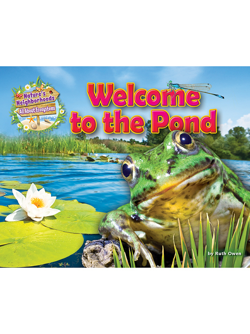 Title details for Welcome to the Pond by Ruth Owen - Wait list